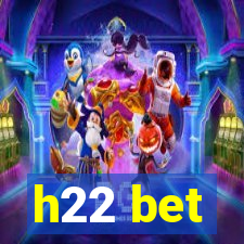 h22 bet